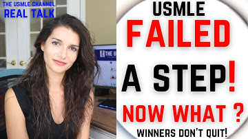 Failed a USMLE STEP exam, now what? *THE USMLE CHANNEL*