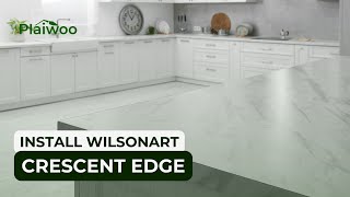 How to Install Wilsonart Crescent Edge | Plaiwoo Guide