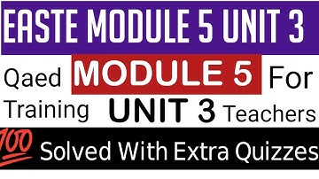 module 5 unit 3 | qaed | quiz unit 3 training for teacher | EaSTE module 5 | unit 3 | ماڈیول 5 یونٹ