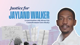 Justice for Jayland Walker: Discussion with Akron City Councilwoman Tara Mosley