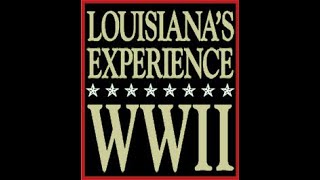 PART 1 | LOUISIANA'S EXPERIENCE: WORLD WAR II