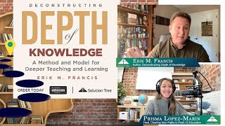 Deconstructing Depth of Knowledge: A Conversation with Erik M. Francis