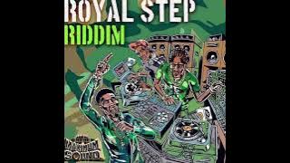 ROYAL STEP Riddim Mix,🔥Morgan Heritage, Anthony B, Gappy Ranks,Alborosie,Exco Levi Samory I,Ras Demo