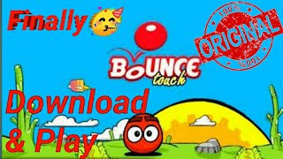 Finally|| Download and play bounce touch in android 🥳 || watch it||