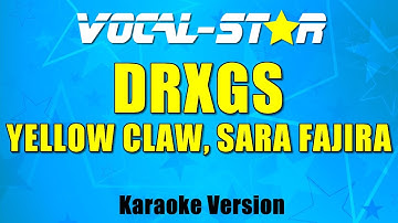 Yellow Claw, Sara Fajira - DRXGS (Karaoke Version)