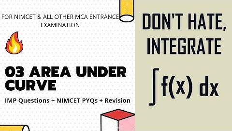 03 Area under curve for NIMCET Important questions + PYQ + Revision for NIMCET 🔥