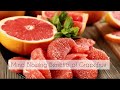 MIND BLOWING BENEFITS OF GRAPEFRUIT - BENEFITS OF GRAPEFRUIT - WHAT ARE THE BENEFITS OF GRAPEFRUIT