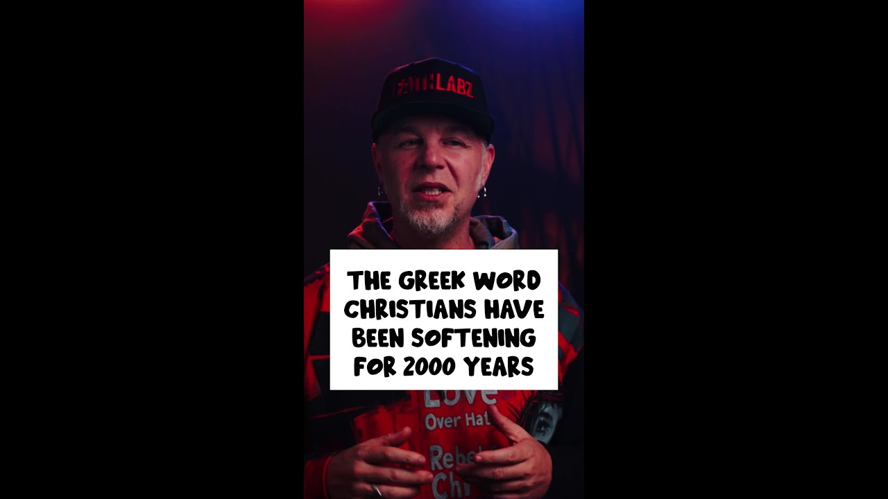 The Greek Word Christians Have Been Softening for 2000 Years