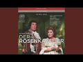 Miniature de la vidéo de la chanson Der Rosenkavalier, Op. 59: Aufzug Ii. "Brav, Faninal, Er Weiss, Was Sich Gehört" (Baron, Octavian, Sophie, Faninal, Marianne)