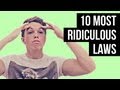 10 Most RIDICULOUS Laws