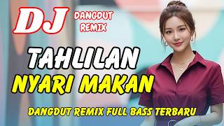 Dj Tahlilan Nyari Makan  Remix Dangdut Viral Tiktok 2026  Sindiran Ibuibu Ghibah  Dj X Pro