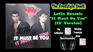 Latin Rascals “It Must Be You” (12’ Version) Latin Freestyle Music 1989