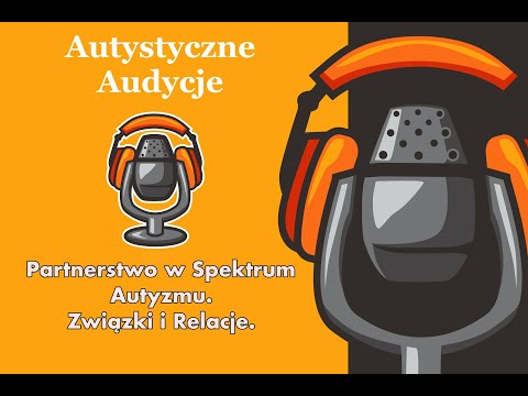 S02E10_-_Partnerstwo w Spektrum Autyzmu  Związki i Relacje