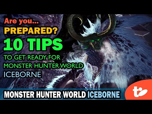 Monster Hunter World: Iceborne tips - 10 for success