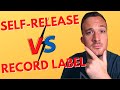 Should you selfrelease music or use a record label