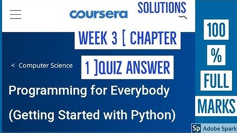 Coursera: Programming for everybody (getting started with python) week 3 chapter 1 quiz answer