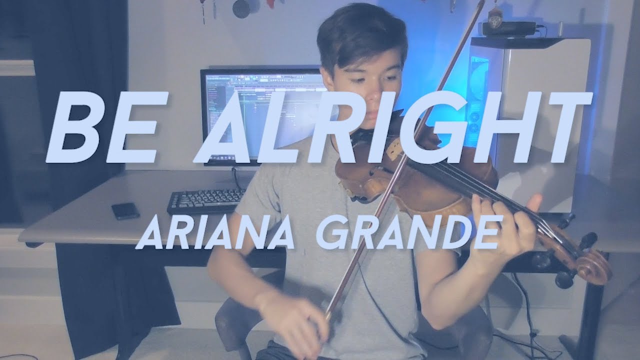 Be Alright - Ariana Grande - ItsAMoney Violin Cover