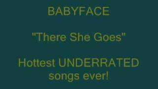 Video thumbnail of "Babyface - There She Goes"