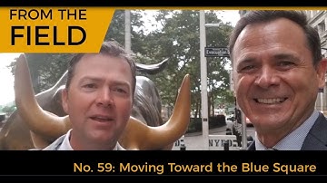 Moving Toward the Blue Square - From the Field #59