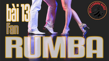 034 - Điệu Rumba bài 13 - Bước 10: Fan - Mở quạt.