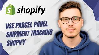 How To Use Parcel Panel Shipment Tracking Shopify [2026 Guide]