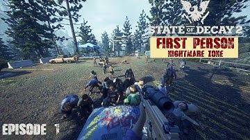 State Of Decay 2 In First Person Nightmare Zone Playthrough Episode 1