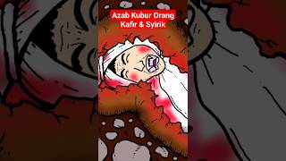 Azab Kubur Akibat Kafir dan Syirik