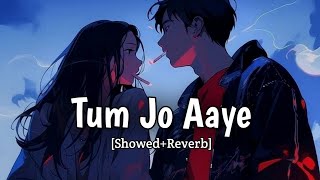 Tum Jo Aaye Lo-fi ( Slowed+Reverb) | Rahat Fateh Ali Khan