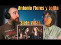 Antonio Flores y Lolita - Siete vidas (REACTION) with my wife