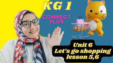 شرح منهج كونكت بلس كي جي 1 الوحدة السادسة الترم الثاني - 2 Connect Plus KG1 Unit 6 term الدرس 4 & 5