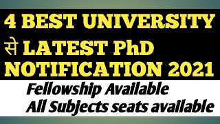 PhD NOTIFICATION FROM 4 BEST UNIVERSITY/fellowship Available/PhD admission 2021