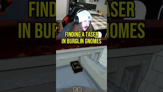 Finding a taser in Burglin Gnomes