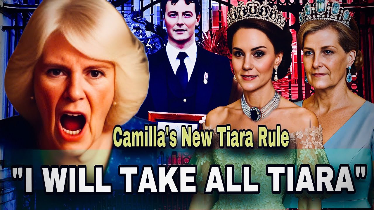 Catherine And Duchess Sophie In Tears Over Camilla's Shocked Change In The Tiara Rule!