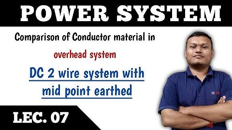 Power system | LEC. 07 | DC 2 wire system with mid point earthed