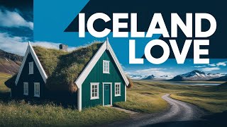Iceland: A Society Where Love Knows No Boundaries!