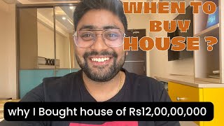 Should you buy a house 🏡 Why I bought house for Rs12,00,00,000