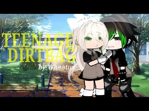 Teenage Dirtbag 《GCMV》🗑