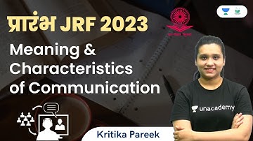 Meaning and Characteristics of Communication | JRF 2023 Exam | Kritika Pareek