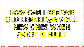 Ubuntu: How can I remove old kernels/install new ones when /boot is full? (4 Solutions!!)