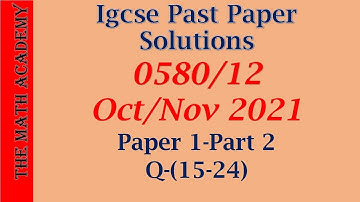0580/12/OCT/NOV/2021/Q-15-24/Worked Solutions/IGCSE Maths Paper/2021/Fully explained Marking Scheme
