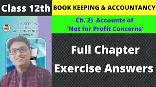 Accounts of Not for Profit Concerns Full Chapter Exercise Answers