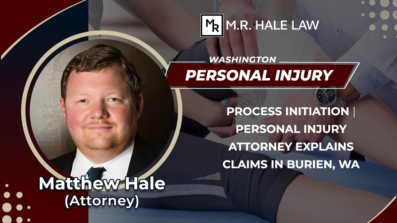 Process Initiation | Personal Injury Attorney Explains Claims In Burien, WA