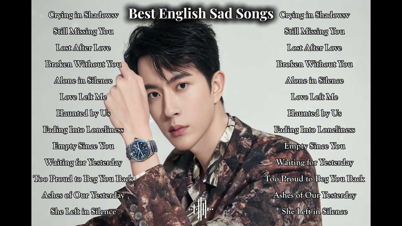 Heartbreak Songs Playlist🎵💔 | Sad English Love Music | Beautiful Emotional Melodies | YU MENGLONG