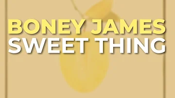 Boney James - Sweet Thing (Official Audio)