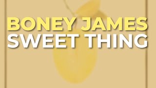 Video thumbnail of "Boney James - Sweet Thing (Official Audio)"