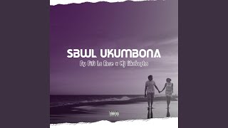 Sbwl Ukumbona (feat. Fifi La Rose)