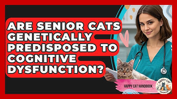 Are Senior Cats Genetically Predisposed To Cognitive Dysfunction? - Happy Cat Handbook