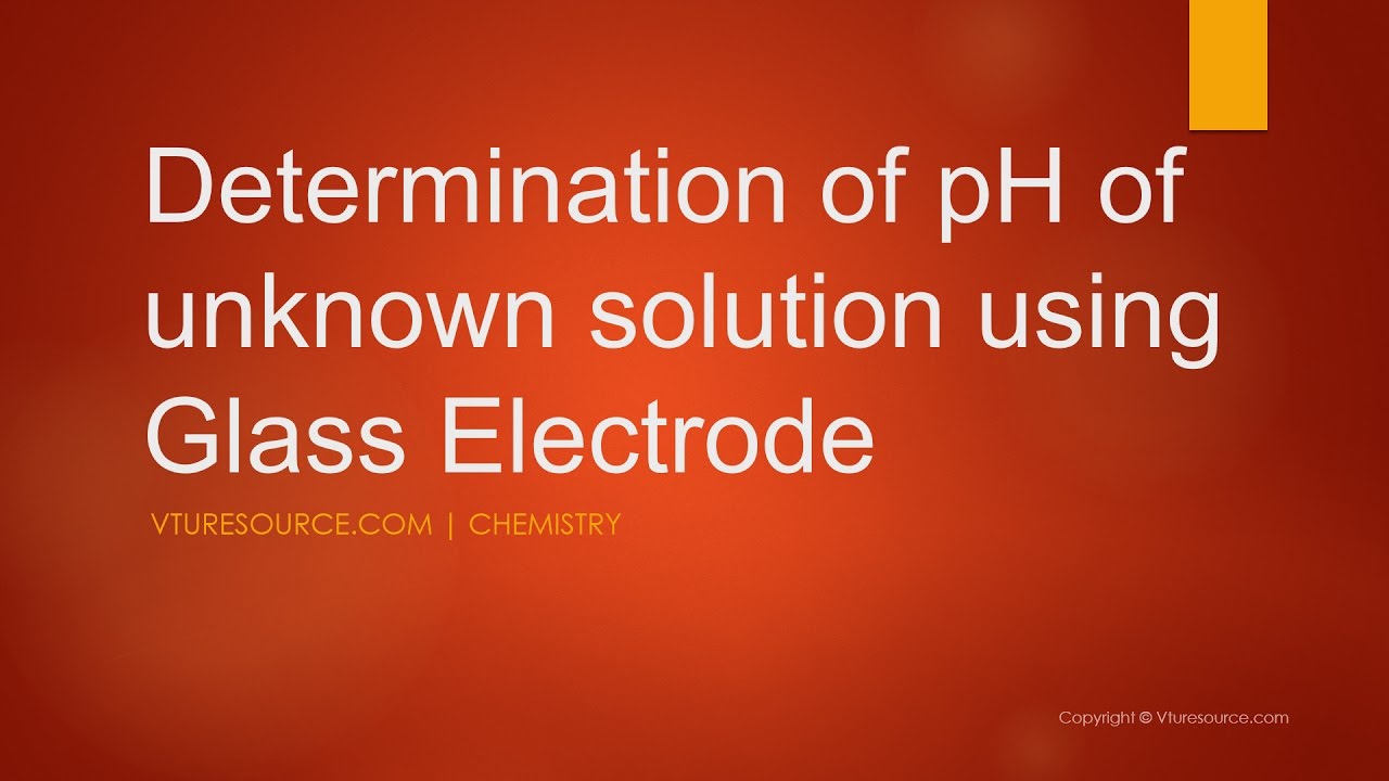Determination of pH of Unknown Solution using Glass Electrode YouTube