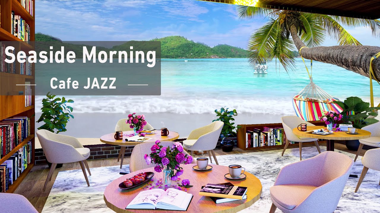 Sweet Summer With Seaside Cafe Shop Ambience, Gentle Waves - Study Music, Work Music To Morning Mood