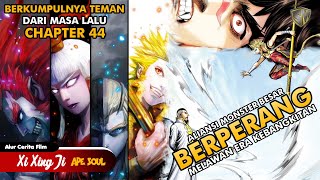 Perang Besar Aliansi Monster - Xi Xing Ji Ape Soul Chapter 44